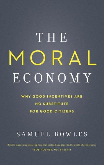 The Moral Economy - Why Good Incentives Are No Substitute, Verzenden, Samuel Bowles