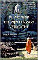 MONNIK DIE ZIJN FERRARI VERKOCHT 9789055015726 R.S. Sharma, Boeken, Verzenden, Gelezen, R.S. Sharma