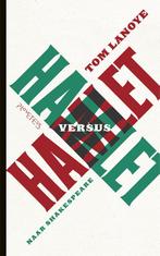 Hamlet versus Hamlet 9789044624786 Tom Lanoye, Boeken, Verzenden, Zo goed als nieuw, Tom Lanoye