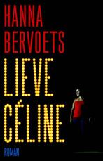 Lieve Céline 9789020410488 Hanna Bervoets, Boeken, Verzenden, Gelezen, Hanna Bervoets