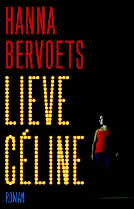 Lieve Céline 9789020410488 Hanna Bervoets, Boeken, Romans, Gelezen, Verzenden