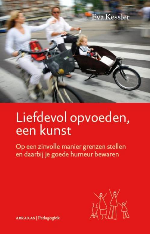 Liefdevol opvoeden, een kunst / Abraxas/Pedagogiek / 1, Boeken, Studieboeken en Cursussen, Zo goed als nieuw, Verzenden