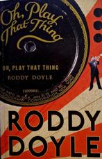OH, PLAY THAT THING (AIR/EXP) 9780224074438, Livres, Roddy Doyle, Verzenden