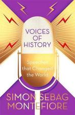 Voices of History Speeches that Changed the World, Boeken, Overige Boeken, Simon Sebag Montefiore, Zo goed als nieuw, Verzenden