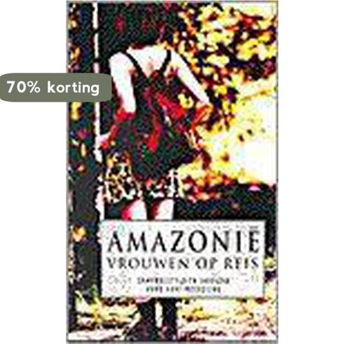 AMAZONIE VROUWEN OP REIS 9789053337769, Boeken, Romans, Gelezen, Verzenden
