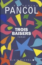 Trois Baisers 9782226392046, Livres, Kathérine Pancol, Verzenden