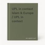 UPL in context Islam & Europe / UPL in context 9789058676726, Boeken, Verzenden, Gelezen