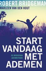 Start vandaag met ademen 9789020212624 Robert Bridgeman, Boeken, Verzenden, Zo goed als nieuw, Robert Bridgeman