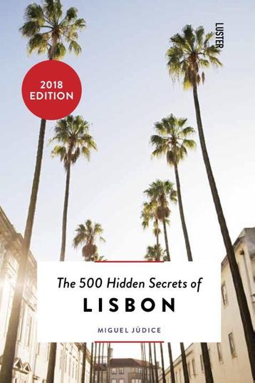 The 500 hidden secrets of Lisbon / The 500 Hidden Secrets, Verzenden, Miguel Judice