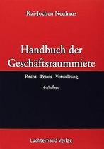 HandBook der Geschäftsraummiete  Neuhaus, Kai-...  Book, Verzenden, Neuhaus, Kai-Jochen