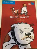 Bul wil worst! 9789027671639 Selma Noort, Verzenden, Gelezen, Selma Noort