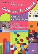 Découvrir le monde avec les mathématiques : Situations p..., Livres, Valentin, Dominique, Verzenden