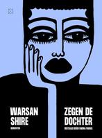 Zegen de dochter 9789493248182 Warsan Shire, Verzenden, Warsan Shire