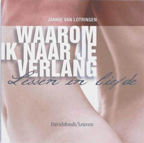 Waarom ik naar je verlang. Lessen in liefde 9789058265289, Boeken, Esoterie en Spiritualiteit, Zo goed als nieuw, Verzenden
