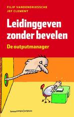 Leiding geven zonder bevelen - Filip Vandendriessche - 97890, Livres, Économie, Management & Marketing, Verzenden