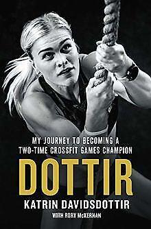 Dottir: My Journey to Becoming a Two-Time Crossfit Games..., Livres, Livres Autre, Envoi