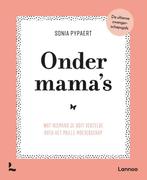 Onder mamas 9789401466943, Livres, Sonia Pypaert, Verzenden