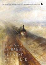 De handel, het dorp en de kerk 9789464893373 Ad van Poppel, Boeken, Verzenden, Zo goed als nieuw, Ad van Poppel