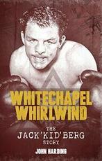 The Whitechapel Whirlwind: The Jack Kid Berg Story By John, John Harding, Zo goed als nieuw, Verzenden