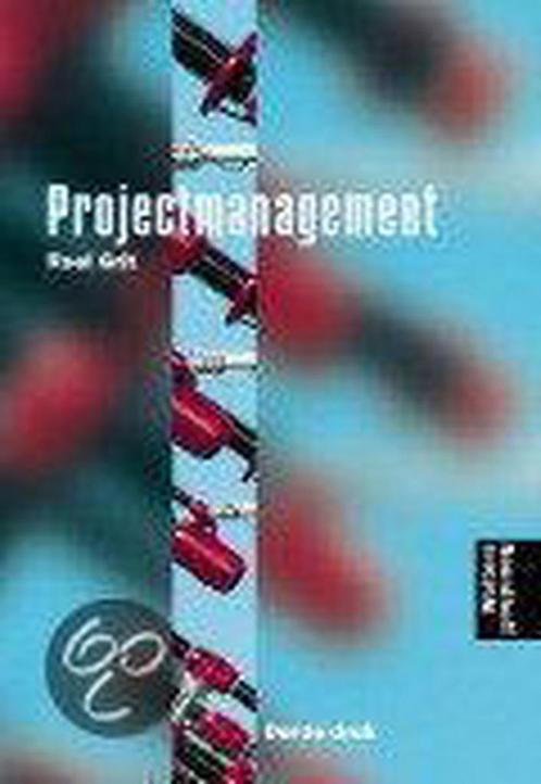 Projectmanagement 9789001347857 R. Grit, Boeken, Economie, Management en Marketing, Gelezen, Verzenden
