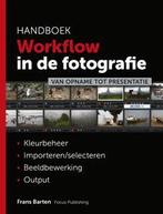 Handboek workflow in de fotografie 9789078811213, Boeken, Frans Barten, Zo goed als nieuw, Verzenden