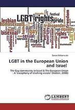 LGBT in the European Union and Israel: The Gay comm...  Book, Williams-Im, Simon, Verzenden