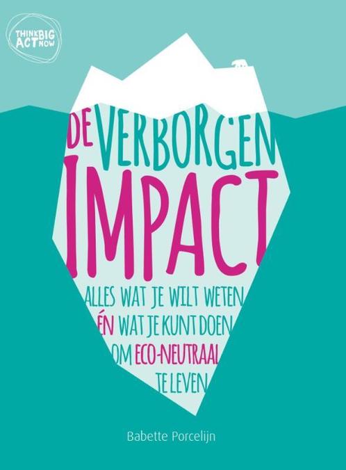 De verborgen impact 9789082510201 Babette Porcelijn, Boeken, Overige Boeken, Zo goed als nieuw, Verzenden