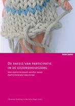 De rafels van participatie in de gezondheidszorg /, Boeken, Verzenden, Zo goed als nieuw