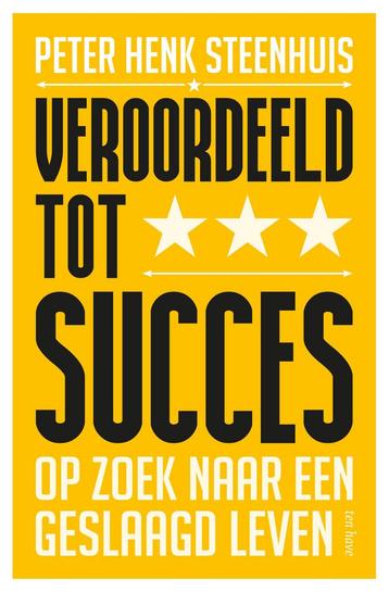 Veroordeeld tot succes (9789025908478, Peter Henk Steenhuis)