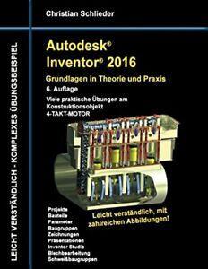 Autodesk Inventor 2016 - Grundlagen in Theorie . Schlieder,, Livres, Livres Autre, Envoi