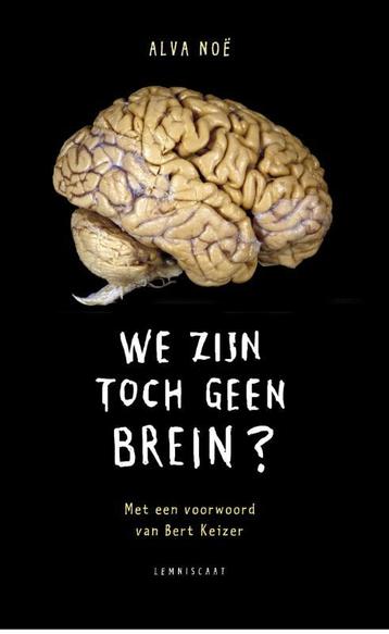 We zijn toch geen brein? 9789047705192 Alva Noe, Verzenden, Alva Noe