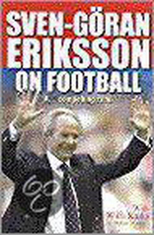 Sven-Goran Eriksson on Football 9781842225998, Boeken, Taal | Engels, Gelezen, Verzenden