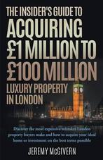 The Insiders Guide To Acquiring 1m- 100m Luxury Property In, Jeremy Mcgivern, Verzenden