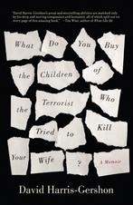 What Do You Buy the Children of the Terrorist Who Tried to, Verzenden, Gelezen, David Harris-Gershon