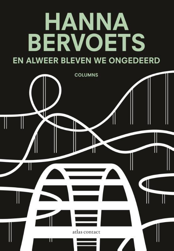 En alweer bleven we ongedeerd 9789025445874 Hanna Bervoets, Boeken, Hobby en Vrije tijd, Gelezen, Verzenden
