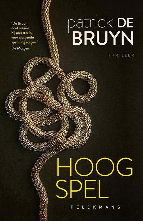 Hoog spel 9789464012194 Patrick De Bruyn, Boeken, Thrillers, Gelezen, Verzenden