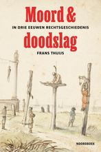 Moord & doodslag 9789056156152 Frans Thuijs, Boeken, Verzenden, Gelezen, Frans Thuijs