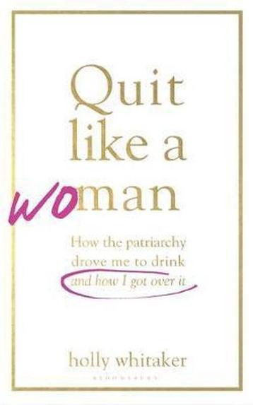 Quit Like a Woman 9781526612243 Holly Glenn Whitaker, Livres, Verzenden, Holly Glenn Whitaker