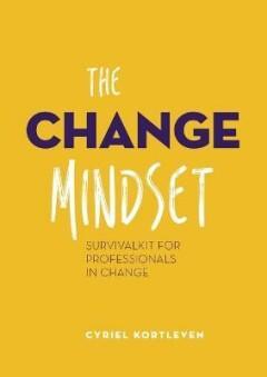 The Change Mindset 9789082935004 Cyriel Kortleven, Boeken, Taal | Engels, Gelezen, Verzenden