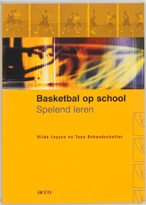 Basketbal op school 9789033448041 H. Leysen, Boeken, Studieboeken en Cursussen, Zo goed als nieuw, Verzenden