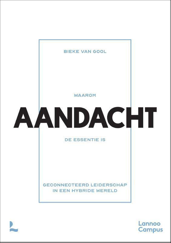 Waarom AANDACHT de essentie is 9789401477178 Bieke Van Gool, Boeken, Economie, Management en Marketing, Gelezen, Verzenden