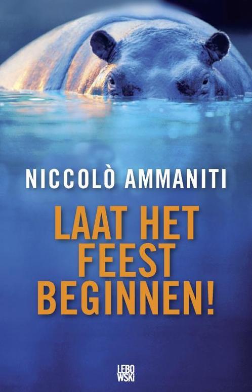Laat het feest beginnen! 9789048802630 Niccolò Ammaniti, Boeken, Romans, Gelezen, Verzenden